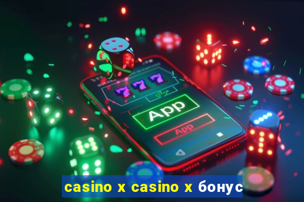 casino x casino x бонус