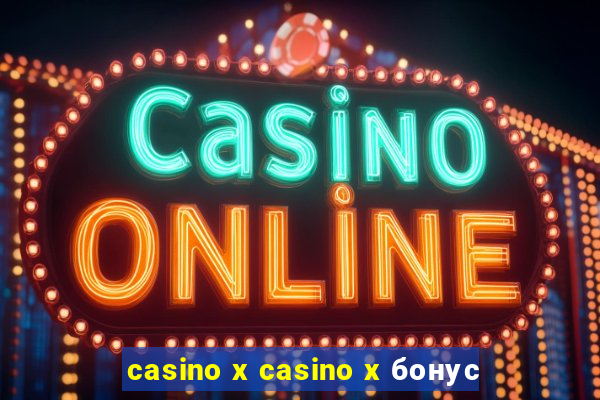 casino x casino x бонус