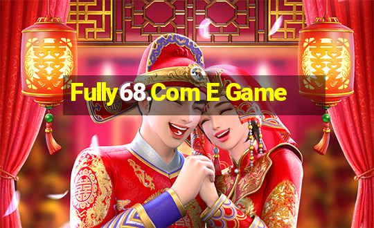 Fully68.Com E Game