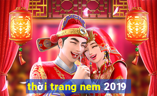 thời trang nem 2019