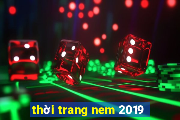 thời trang nem 2019