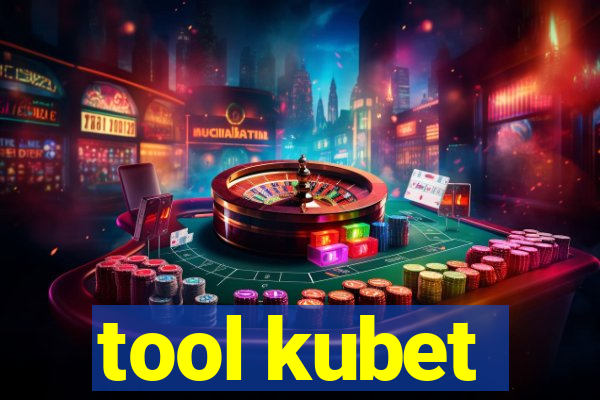 tool kubet