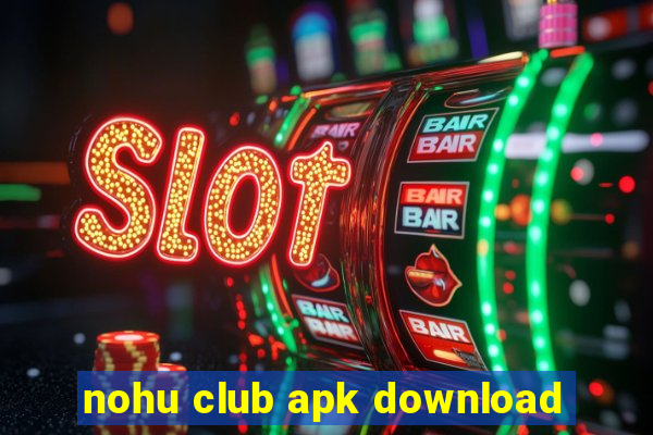 nohu club apk download