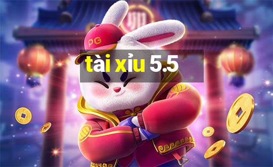 tài xỉu 5.5