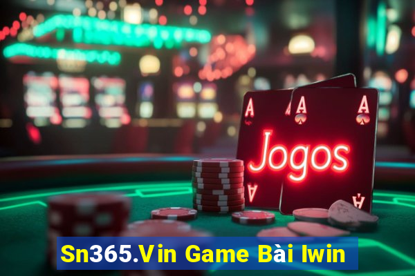 Sn365.Vin Game Bài Iwin