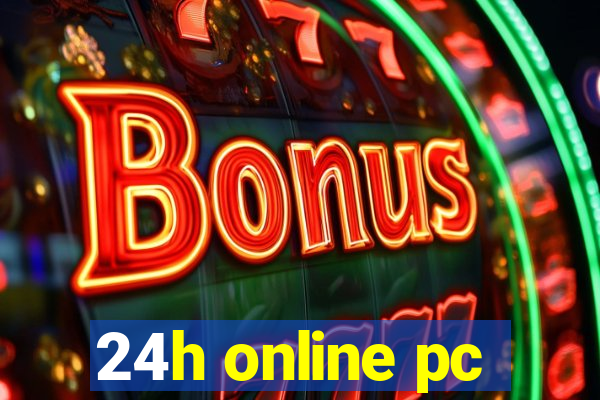 24h online pc