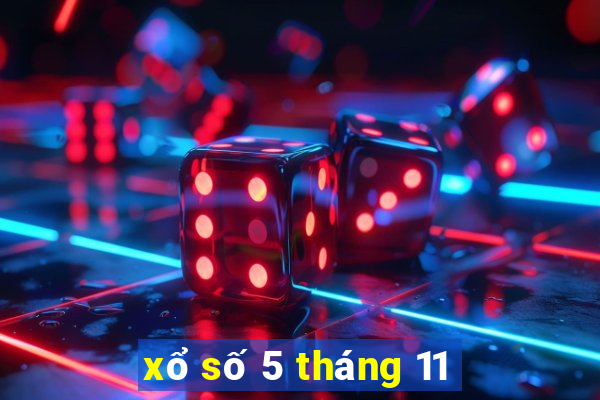 xổ số 5 tháng 11