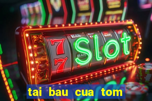 tai bau cua tom ca 2016