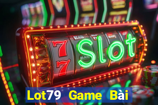 Lot79 Game Bài Đổi Thưởng Uy Tín Bet20