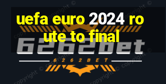 uefa euro 2024 route to final