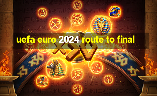 uefa euro 2024 route to final