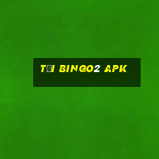 tải bingo2 apk