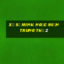 xổ số minh ngọc miền trung thứ 2