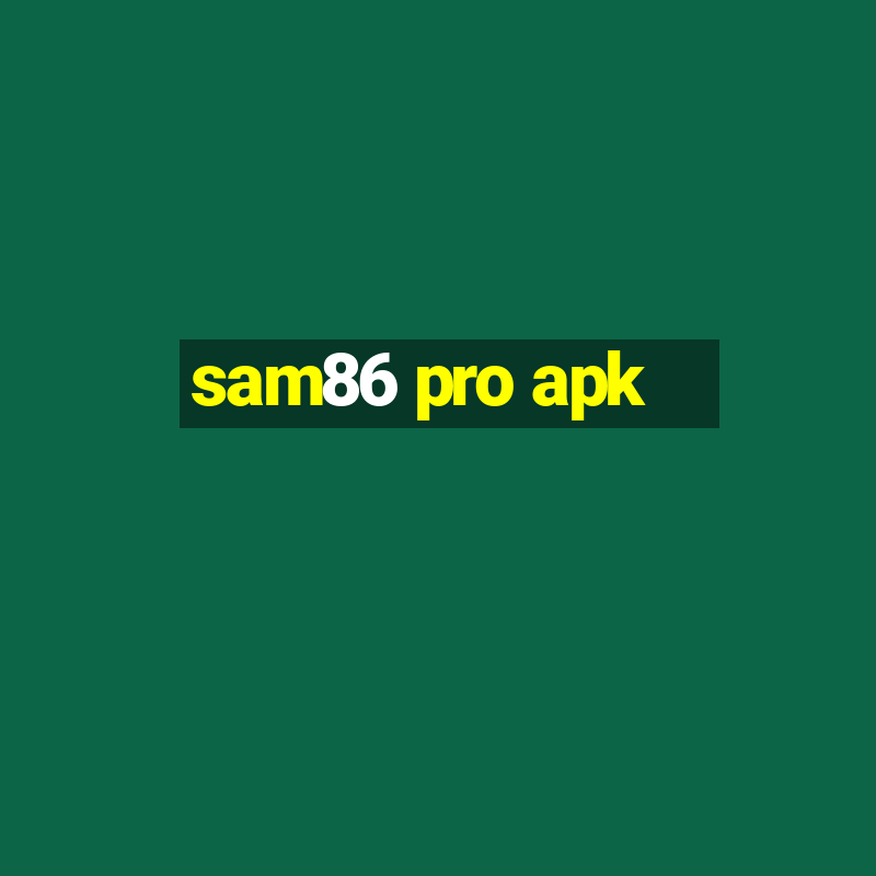 sam86 pro apk