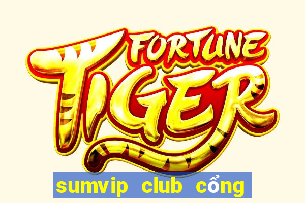 sumvip club cổng game quốc tế apk