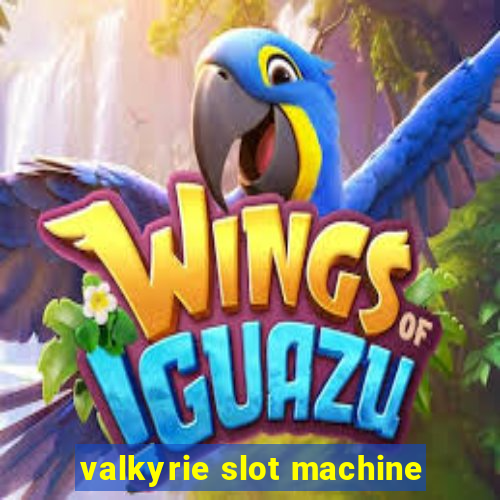 valkyrie slot machine