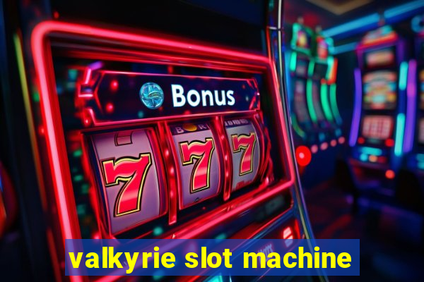 valkyrie slot machine