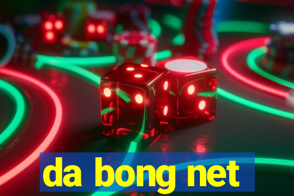 da bong net