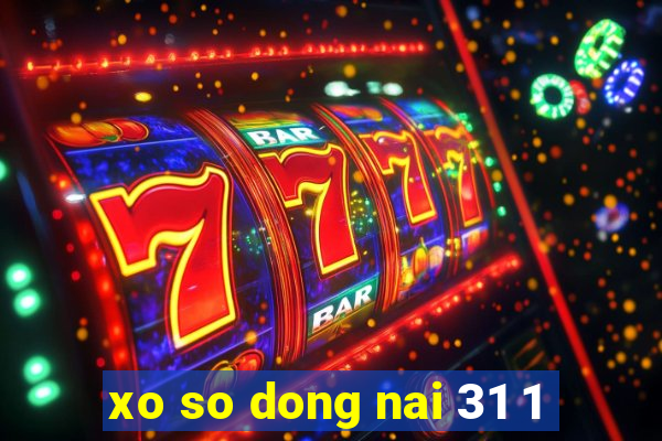 xo so dong nai 31 1