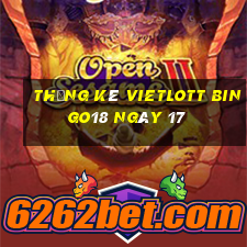 Thống kê vietlott Bingo18 ngày 17