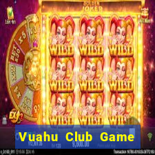 Vuahu Club Game Bài Có Code