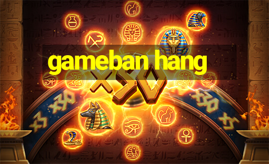 gameban hang