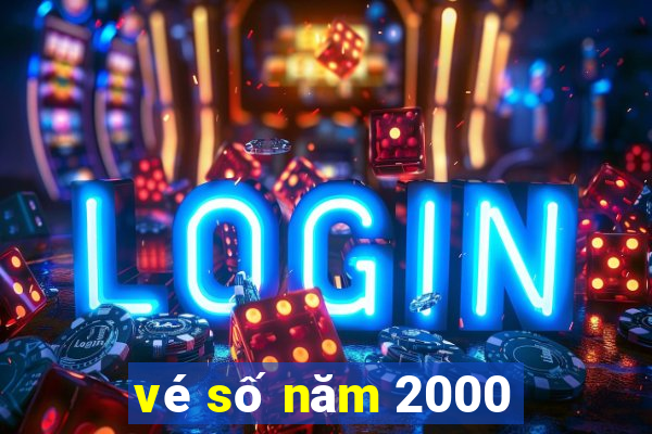 vé số năm 2000