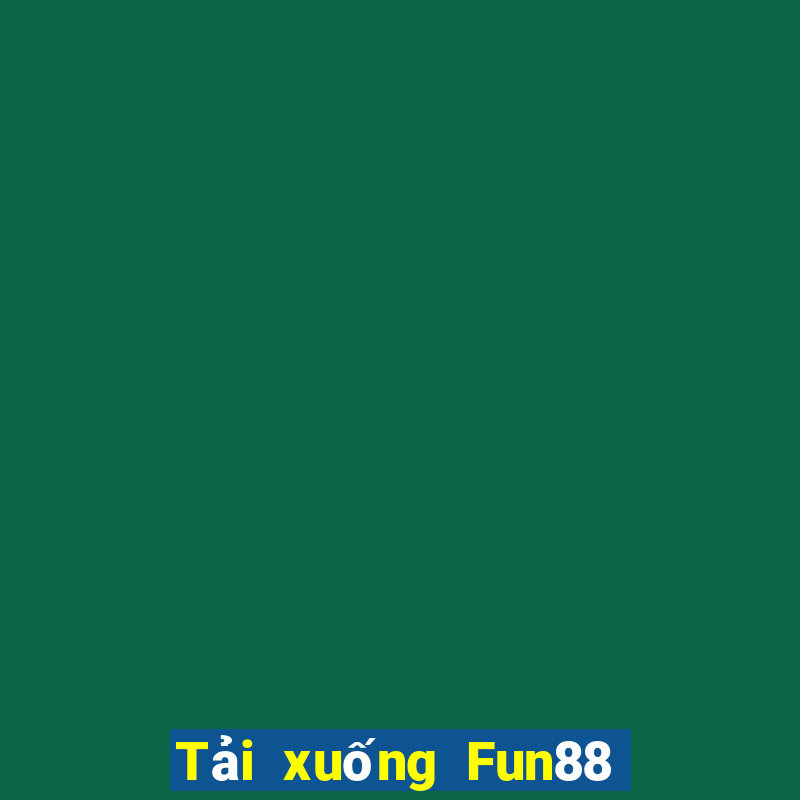 Tải xuống Fun88 Bắn cá Internet Edition