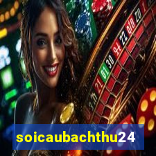 soicaubachthu247