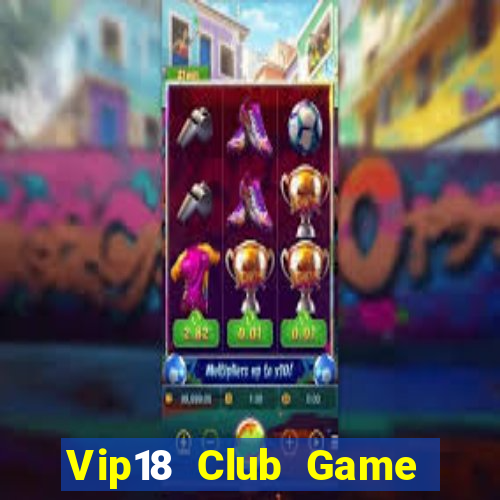 Vip18 Club Game Bài Cào