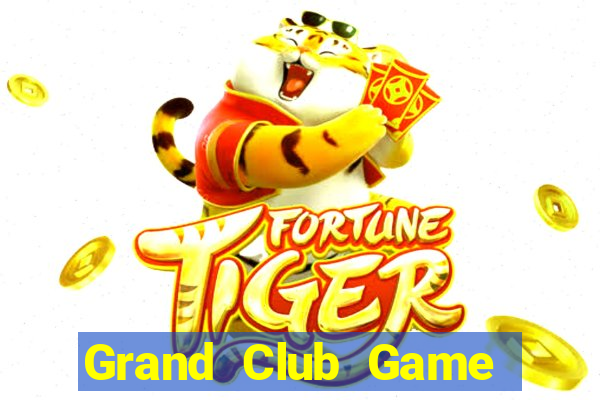 Grand Club Game Bài Nhất Vip