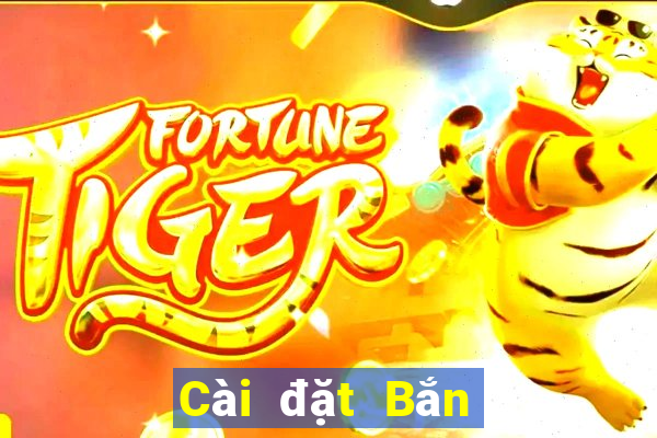 Cài đặt Bắn cá Grand Prix