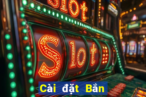 Cài đặt Bắn cá Grand Prix