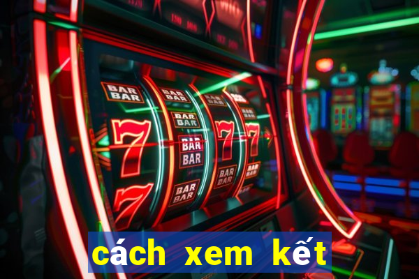 cách xem kết quả xổ số miền bắc