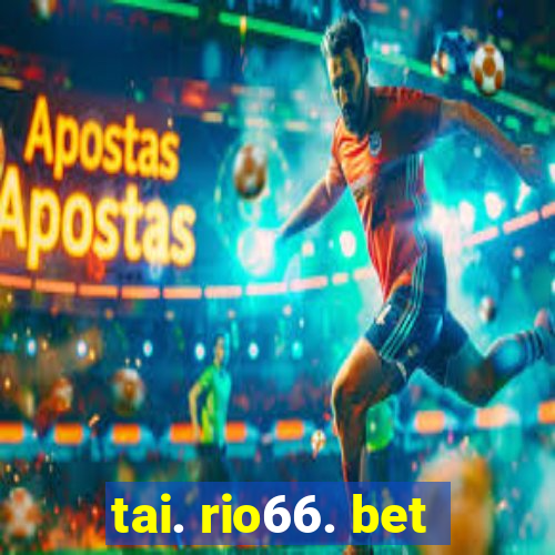 tai. rio66. bet