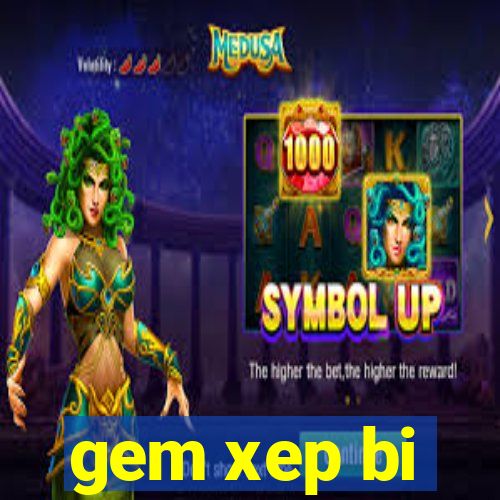 gem xep bi