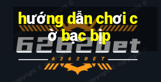 hướng dẫn chơi cờ bạc bịp