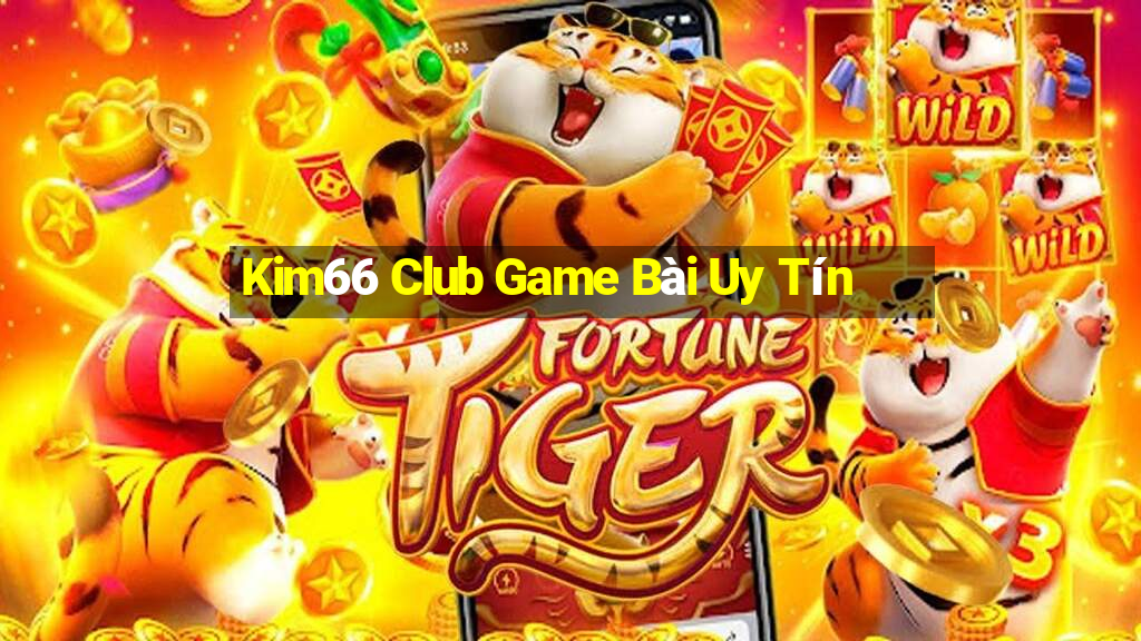 Kim66 Club Game Bài Uy Tín