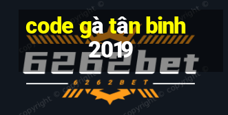 code gà tân binh 2019