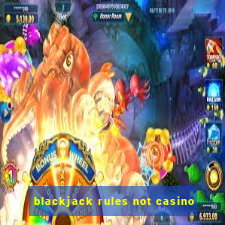 blackjack rules not casino