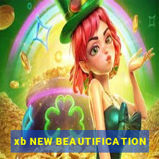 xb NEW BEAUTIFICATION