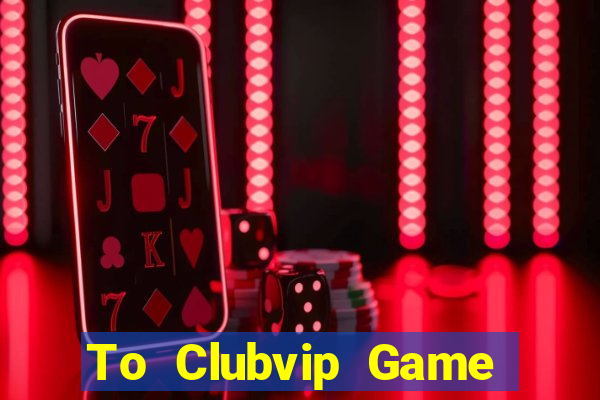 To Clubvip Game Bài Mèo Nổ