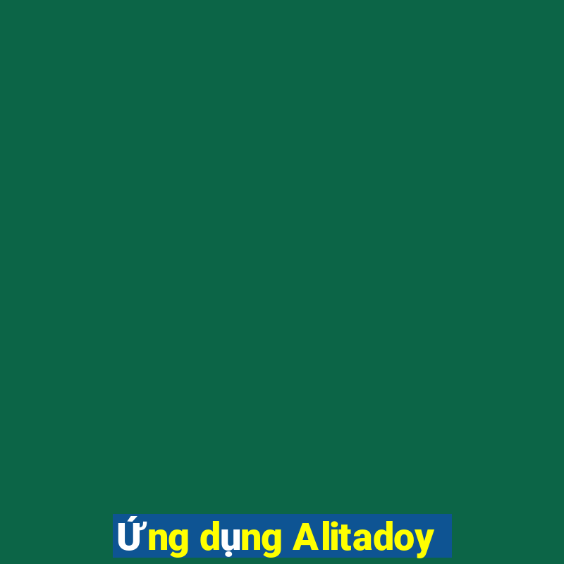 Ứng dụng Alitadoy