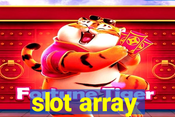 slot array