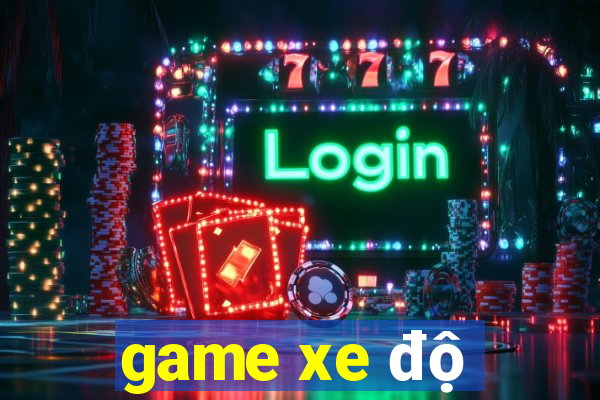 game xe độ