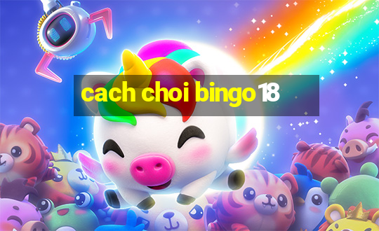 cach choi bingo18