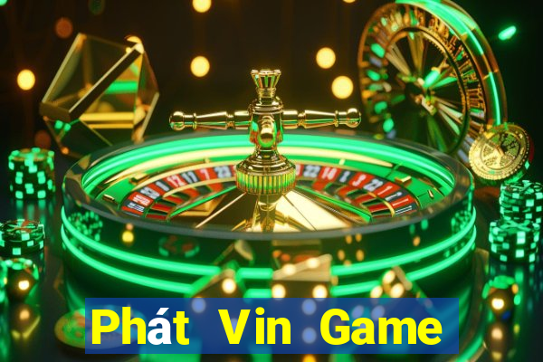 Phát Vin Game Bài Phỏm Đổi Thưởng