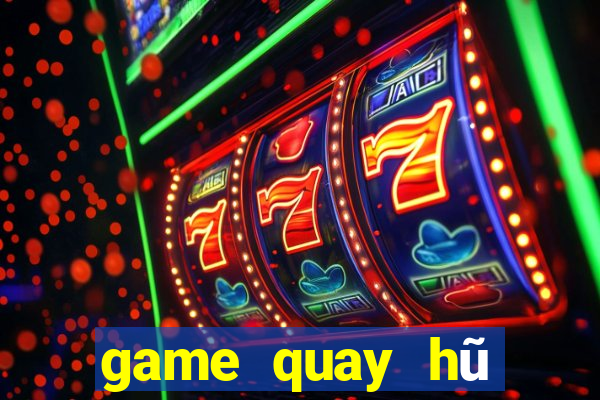 game quay hũ nạp thẻ