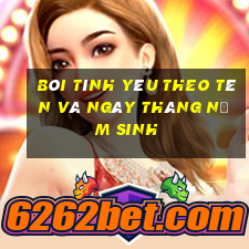 bói tình yêu theo tên và ngày tháng năm sinh