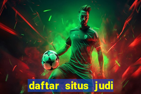 daftar situs judi slot online